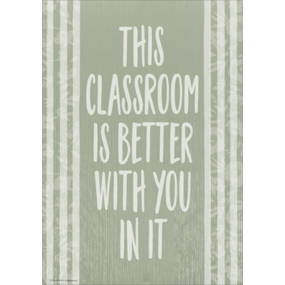 This Classroom Is Better with You in It Positive Poster