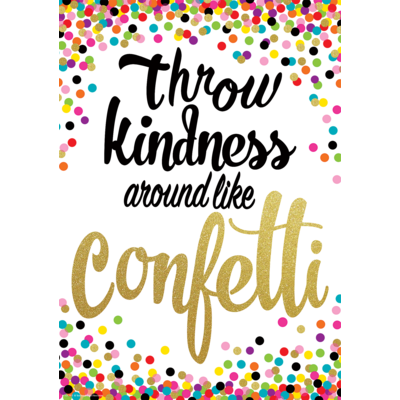 Throw Kindness Around Like Confetti Positive Poster